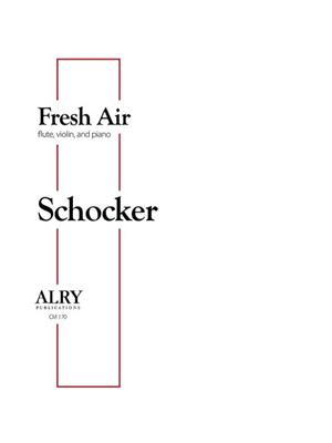 Gary Schocker: Fresh Air for Flute, Violin, and Piano: Kammerensemble