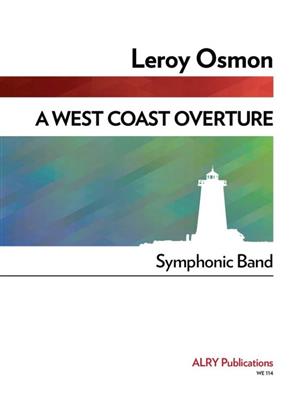Leroy Osmon: A West Coast Overture for Concert Band: Blasorchester
