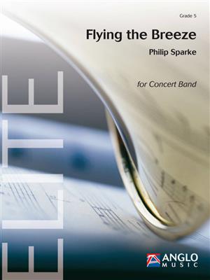 Philip Sparke: Flying the Breeze: Blasorchester