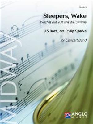 Johann Sebastian Bach: Sleepers, Wake: (Arr. Philip Sparke): Fanfarenorchester