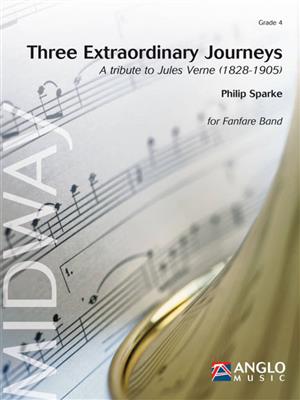 Philip Sparke: Three Extraordinary Journeys: Fanfarenorchester