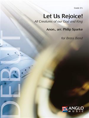 Let Us Rejoice!: (Arr. Philip Sparke): Brass Band