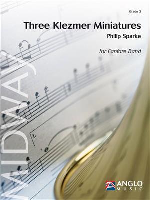 Philip Sparke: Three Klezmer Miniatures: Fanfarenorchester