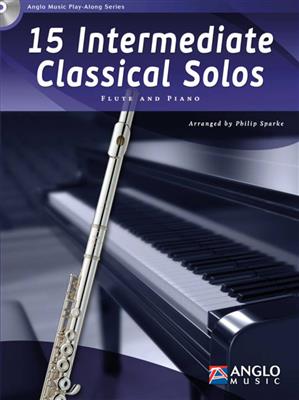 15 Intermediate Classical Solos: (Arr. Philip Sparke): Flöte mit Begleitung