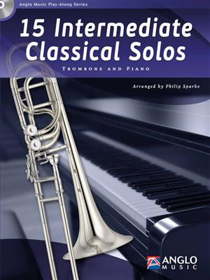 15 Intermediate Classical Solos: (Arr. Philip Sparke): Posaune mit Begleitung