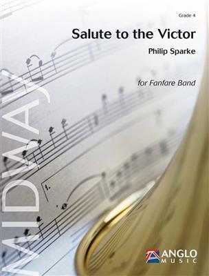 Philip Sparke: Salute to the Victor: Fanfarenorchester
