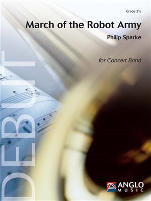 Philip Sparke: March of the Robot Army: Blasorchester