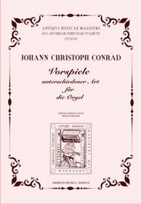 Johann Christoph Conrad: Vorspiele Unterschiedener Art für die Orgel: Orgel