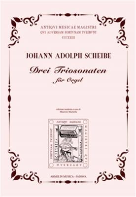 Johann Adolph Scheibe: Drei Triosonaten für Orgel: (Arr. Maurizio Machella): Orgel