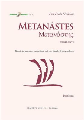 Pier Paolo Scattolin: Metanástes - Emigranti: Gemischter Chor mit Ensemble