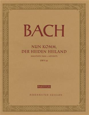 Johann Sebastian Bach: Cantata BWV 62 Nun Komm, Der Heiden Heiland: Gemischter Chor mit Ensemble