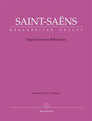 Camille Saint-Saens: Super Flumina Babylonis: Gemischter Chor mit Ensemble