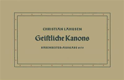 Christian Lahusen: Geistliche Kanons nach Spruechen der Bibel: Gemischter Chor mit Begleitung
