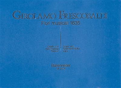 Girolamo Frescobaldi: Fiori Musicali 1635 Org. 5: Orgel