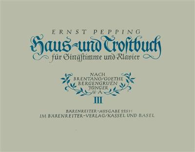 Ernst Pepping: Haus- und Trostbuch, Heft 3: Gesang mit Klavier