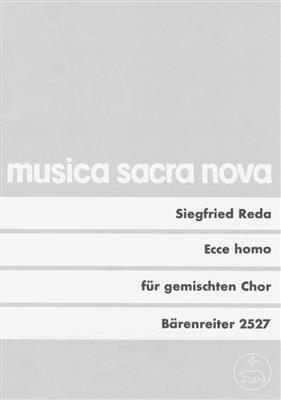 Siegfried Reda: Ecce homo: Gemischter Chor mit Begleitung