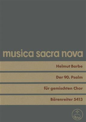 Helmut Barbe: Der 90. Psalm Herr, du bist unsre Zuflucht: Gemischter Chor mit Begleitung