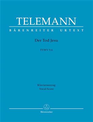 Georg Philipp Telemann: Der Tod Jesu TVWV 5: (Arr. Andreas Köhs): Gemischter Chor mit Ensemble