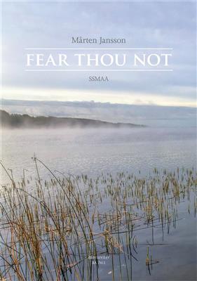 Mårten Jansson: Fear Thou Not: Gemischter Chor mit Begleitung