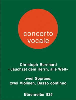 Christoph Bernhard: Jauchzet dem Herrn, alle Welt: Frauenchor mit Ensemble