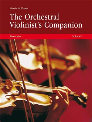 Martin Wulfhorst: The Orchestral Violinist's Companion, Volumes 1+2