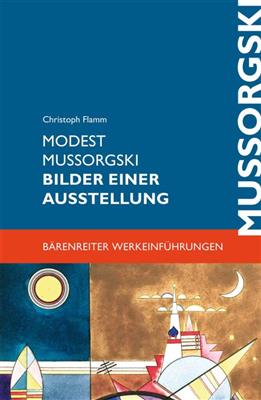 Christoph Flamm: Modest Mussorgski. Bilder einer Ausstellung