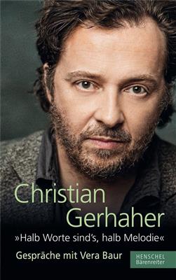 Christian Gerhaher: Halb Worte sinds, halb Melodie-
