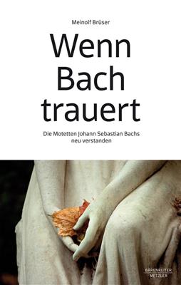 Meinolf Brüser: Wenn Bach trauert