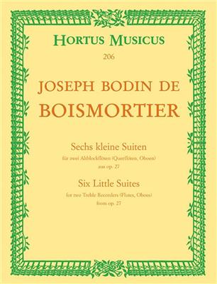 Joseph Bodin de Boismortier: Sechs kleine Suiten - Six Little Suites Op. 27: Tenorblockflöte