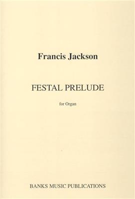 Francis Jackson: Festal Prelude: Orgel