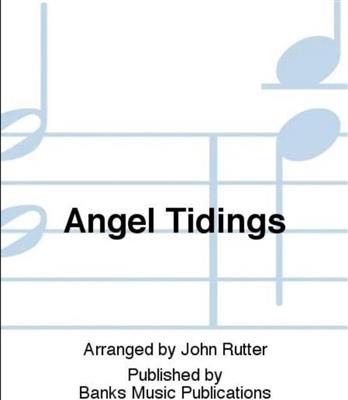 Angel Tidings: (Arr. John Rutter): Gemischter Chor mit Begleitung