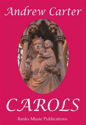Andrew Carter: Carols: Gemischter Chor mit Begleitung