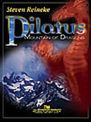 Steven Reineke: Pilatus: Mountain of Dragons: Blasorchester