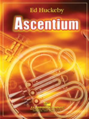 Ed Huckeby: Ascentium: Blasorchester