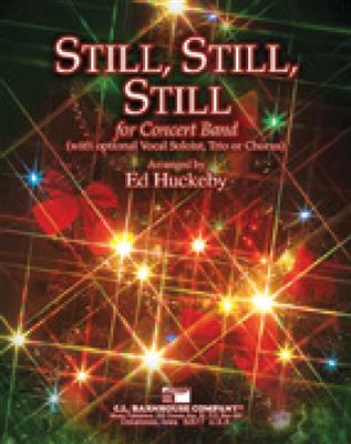 Still, Still, Still: (Arr. Ed Huckeby): Blasorchester