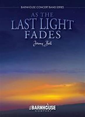 Jeremy Bell: As The Last Light Fades: Blasorchester