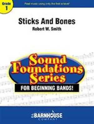 Robert W. Smith: Sticks and Bones: Blasorchester