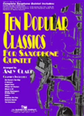 Ten Popular Classics for Saxophone Quintet: (Arr. Andy Clark): Saxophon Ensemble