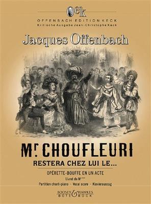 Jacques Offenbach: Monsieur Choufleuri Restera Chez Lui Le...: Gemischter Chor mit Ensemble