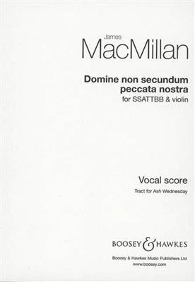James MacMillan: Domine non Secundum Peccata Nostra: Gemischter Chor mit Begleitung