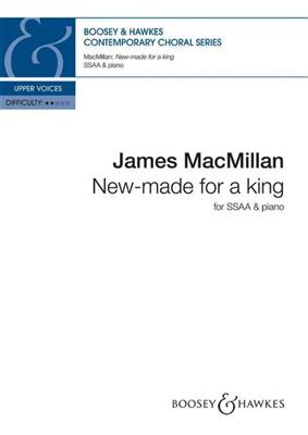James MacMillan: New-Made For A King: Frauenchor mit Klavier/Orgel