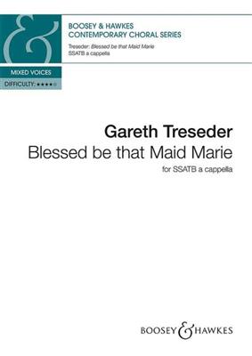 Gareth Treseder: Blessed be that Maid Marie: Gemischter Chor A cappella