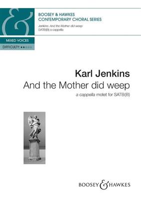 Karl Jenkins: And the Mother did weep: Gemischter Chor A cappella