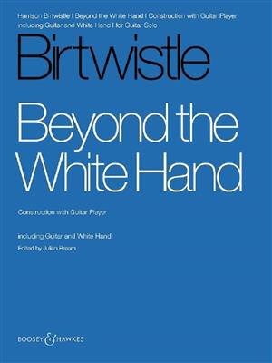 Harrison Birtwistle: Beyond The White Hand: Gitarre Solo