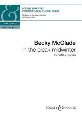 Becky McGlade: In the bleak midwinter: Gemischter Chor A cappella