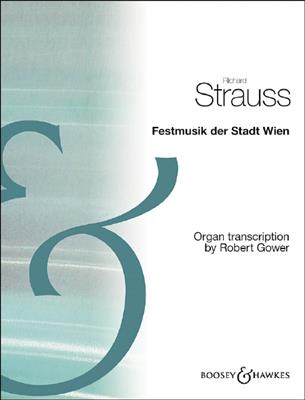 Richard Strauss: Festmusik Der Stadt Wien: (Arr. Robert Gower): Orgel