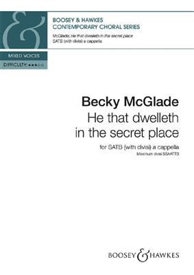 Becky McGlade: He that dwelleth in the secret place: Gemischter Chor A cappella