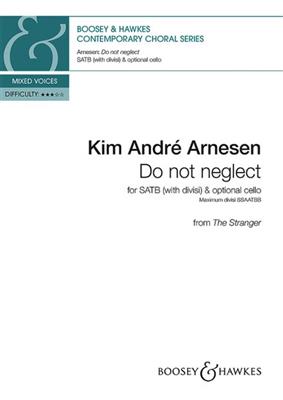 Kim André Arnesen: Do not neglect: Gemischter Chor mit Begleitung