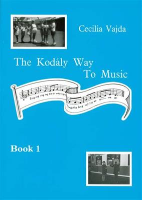 Cecilia Vajda: The Kodaly Way To Music Vol. 1