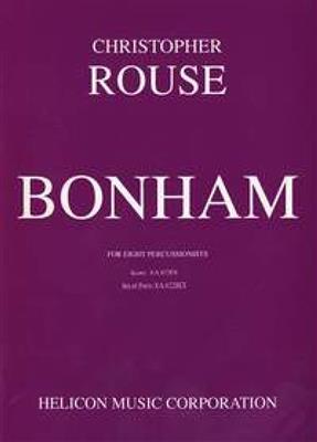Christopher Rouse: Bonham for 8 Percussionists: Percussion Ensemble